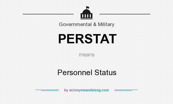 What does PERSTAT mean? It stands for Personnel Status