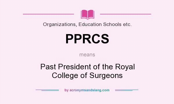 What does PPRCS mean? It stands for Past President of the Royal College of Surgeons