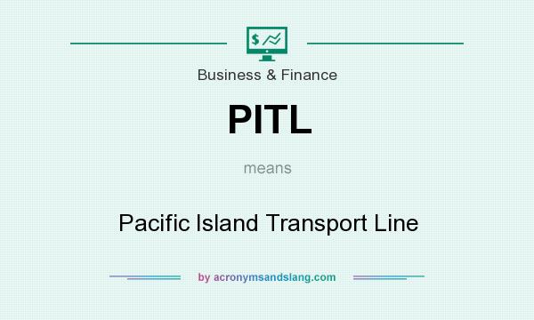 What does PITL mean? It stands for Pacific Island Transport Line