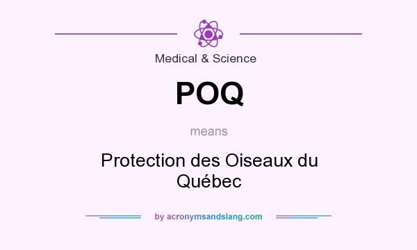 What does POQ mean? It stands for Protection des Oiseaux du Québec