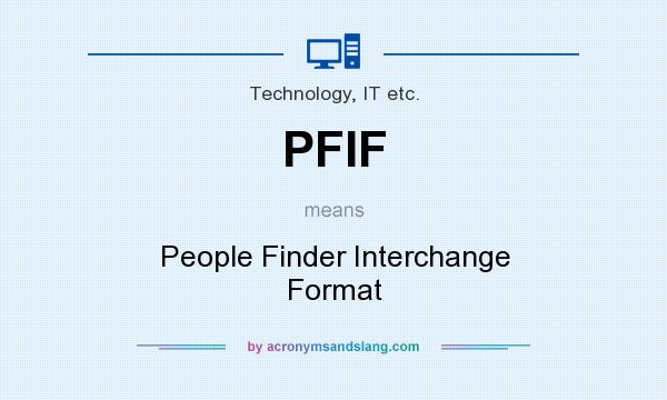 What does PFIF mean? It stands for People Finder Interchange Format