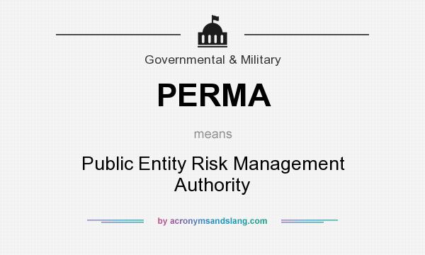 What does PERMA mean? It stands for Public Entity Risk Management Authority