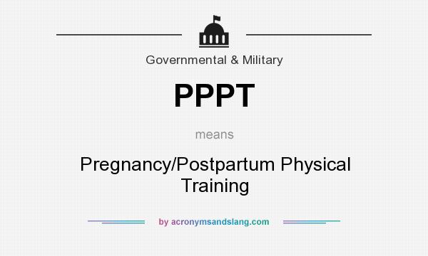 What does PPPT mean? It stands for Pregnancy/Postpartum Physical Training