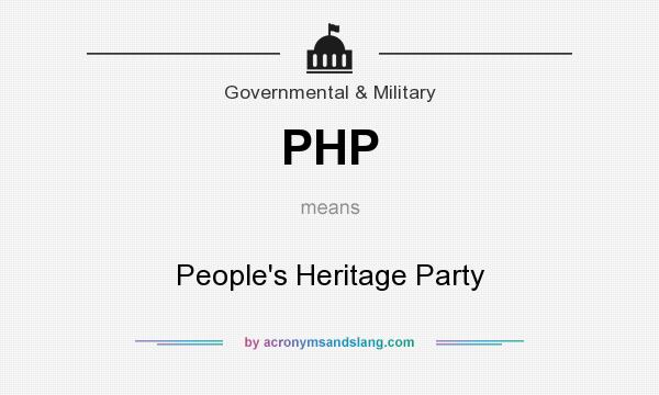 What does PHP mean? It stands for People`s Heritage Party