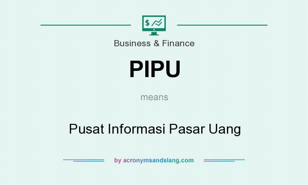What does PIPU mean? It stands for Pusat Informasi Pasar Uang