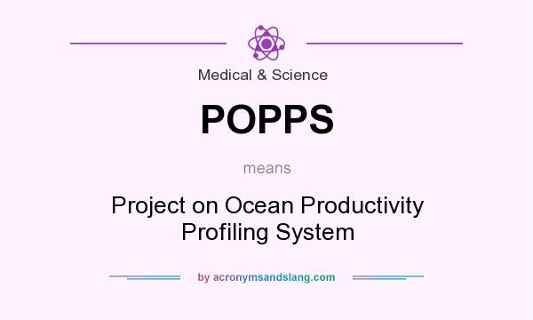 What does POPPS mean? It stands for Project on Ocean Productivity Profiling System