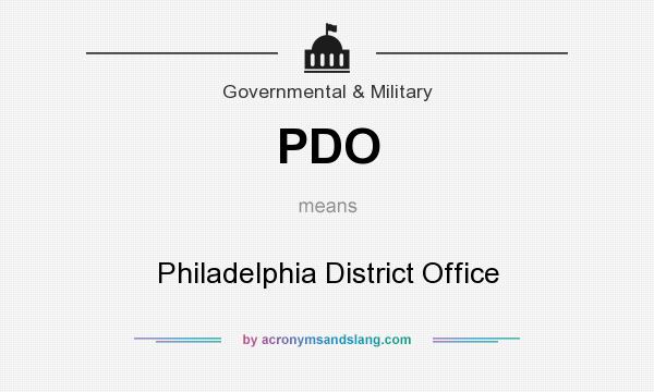 What does PDO mean? It stands for Philadelphia District Office