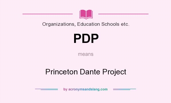 What does PDP mean? It stands for Princeton Dante Project