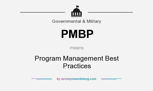 What does PMBP mean? It stands for Program Management Best Practices