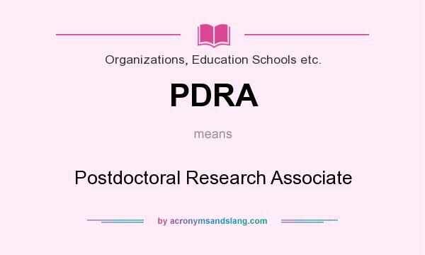 What does PDRA mean? It stands for Postdoctoral Research Associate