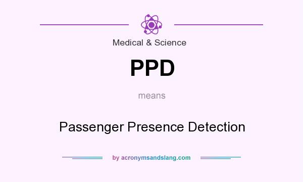 What does PPD mean? It stands for Passenger Presence Detection