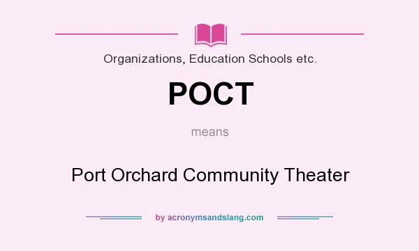 What does POCT mean? It stands for Port Orchard Community Theater