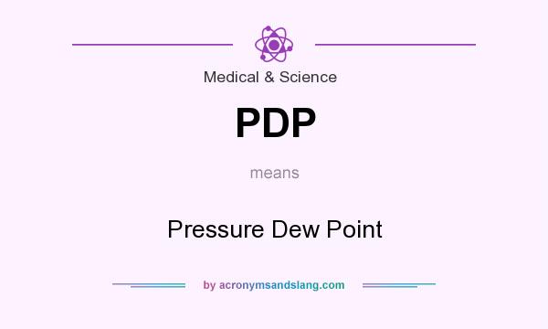 What does PDP mean? It stands for Pressure Dew Point
