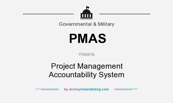 What does PMAS mean? It stands for Project Management Accountability System
