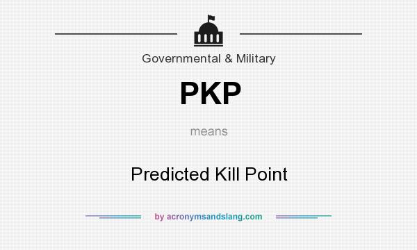 What does PKP mean? It stands for Predicted Kill Point
