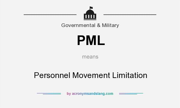What does PML mean? It stands for Personnel Movement Limitation