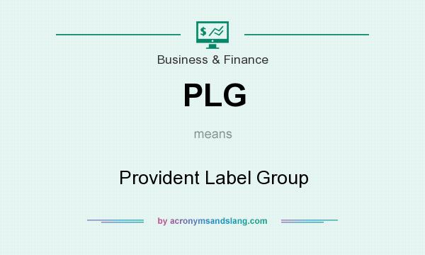 What does PLG mean? It stands for Provident Label Group
