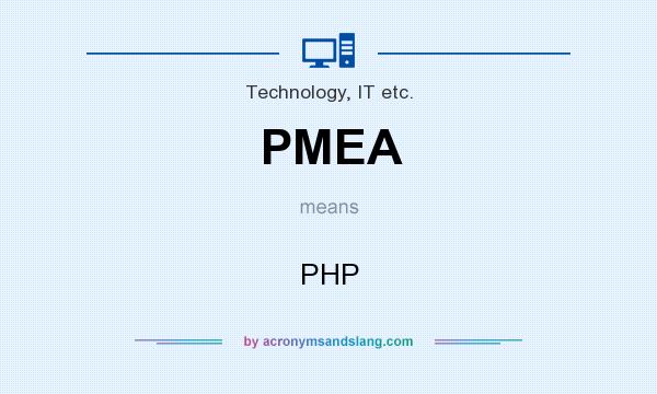 What does PMEA mean? It stands for PHP