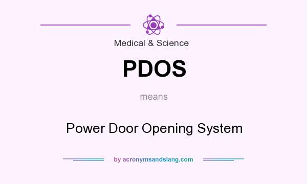 What does PDOS mean? It stands for Power Door Opening System