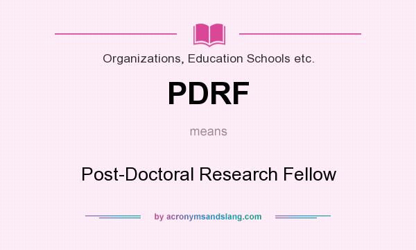 What does PDRF mean? It stands for Post-Doctoral Research Fellow