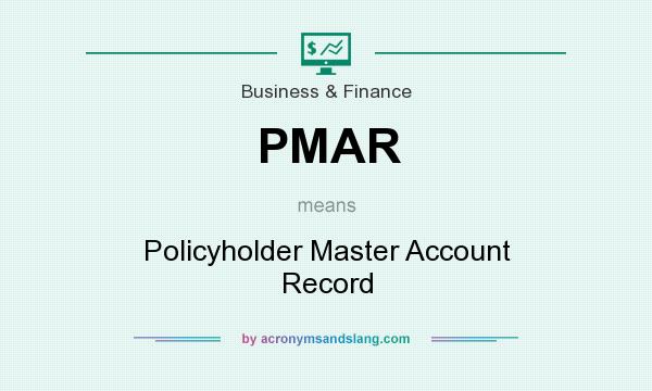 What does PMAR mean? It stands for Policyholder Master Account Record