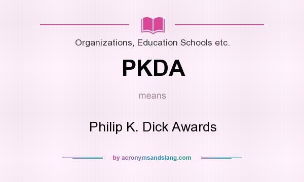 What does PKDA mean? It stands for Philip K. Dick Awards