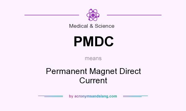 What does PMDC mean? It stands for Permanent Magnet Direct Current