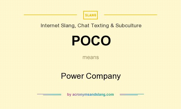 What does POCO mean? It stands for Power Company