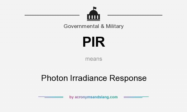 What does PIR mean? It stands for Photon Irradiance Response