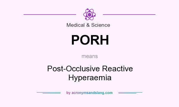 What does PORH mean? It stands for Post-Occlusive Reactive Hyperaemia
