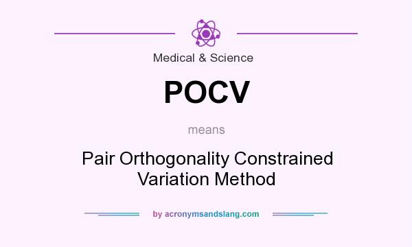 What does POCV mean? It stands for Pair Orthogonality Constrained Variation Method