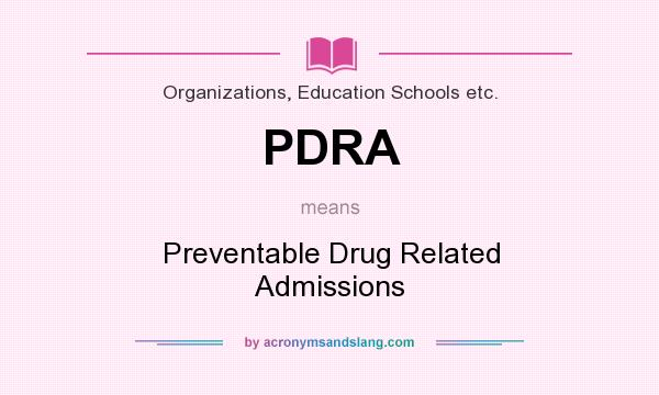 What does PDRA mean? It stands for Preventable Drug Related Admissions