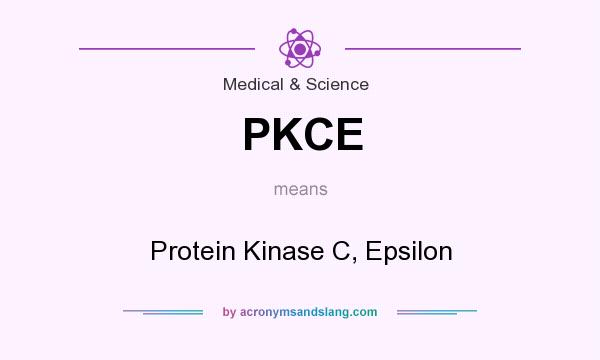 What does PKCE mean? It stands for Protein Kinase C, Epsilon