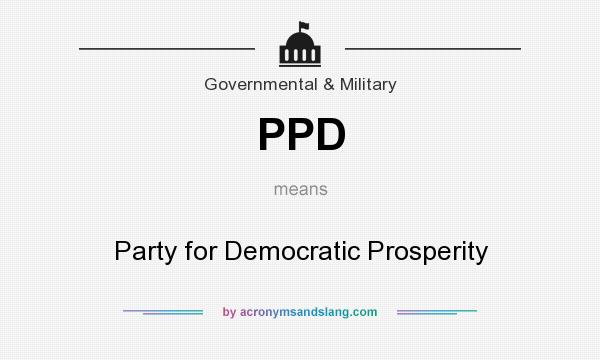 What does PPD mean? It stands for Party for Democratic Prosperity