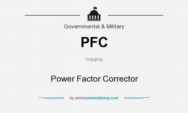 What does PFC mean? It stands for Power Factor Corrector