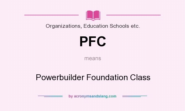 What does PFC mean? It stands for Powerbuilder Foundation Class