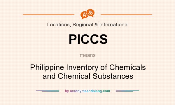 What does PICCS mean? It stands for Philippine Inventory of Chemicals and Chemical Substances