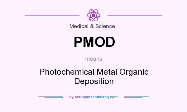 What does PMOD mean? It stands for Photochemical Metal Organic Deposition