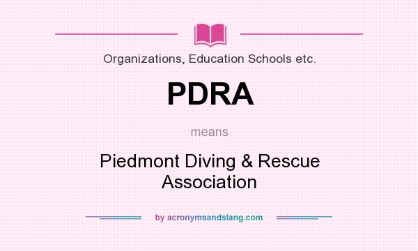 What does PDRA mean? It stands for Piedmont Diving & Rescue Association