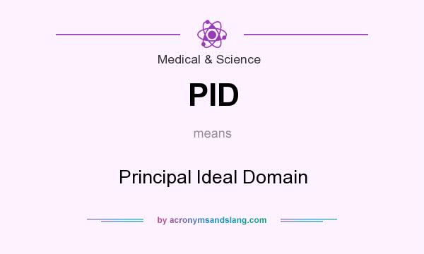 What does PID mean? It stands for Principal Ideal Domain
