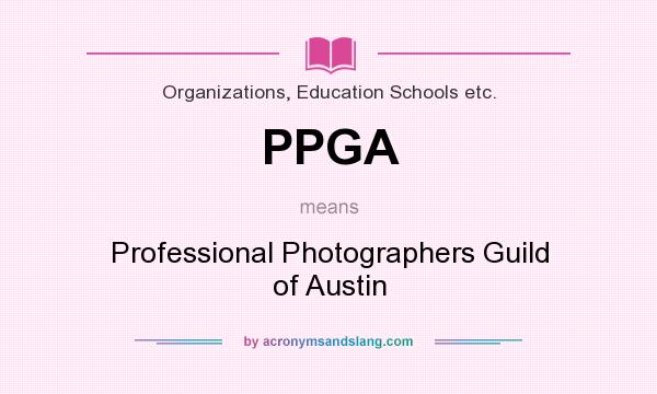 What does PPGA mean? It stands for Professional Photographers Guild of Austin