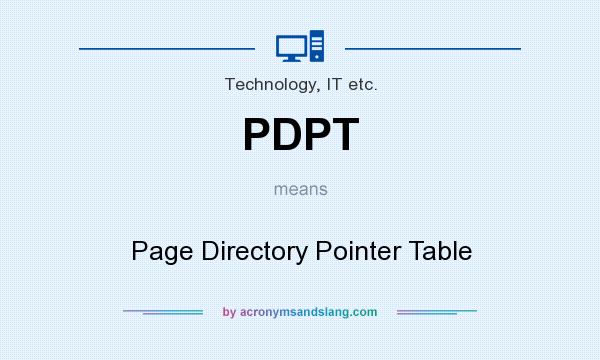 What does PDPT mean? It stands for Page Directory Pointer Table