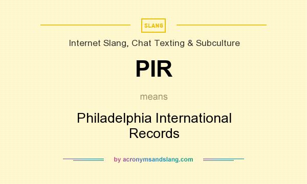 What does PIR mean? It stands for Philadelphia International Records