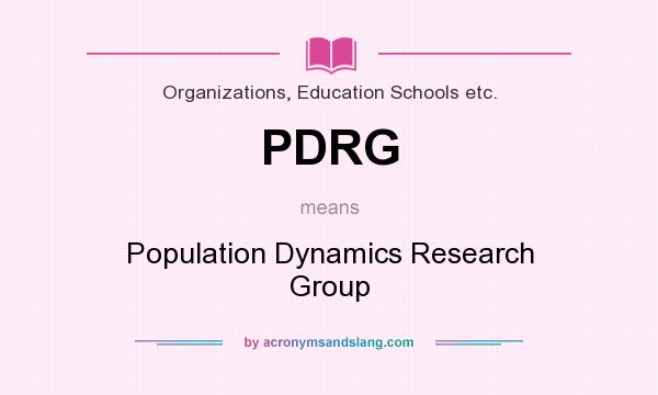 What does PDRG mean? It stands for Population Dynamics Research Group