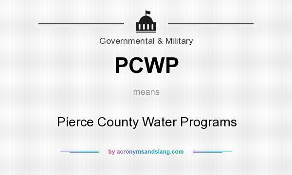 What does PCWP mean? It stands for Pierce County Water Programs