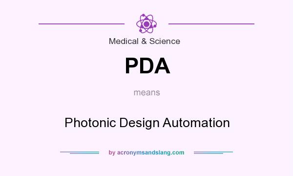 What does PDA mean? It stands for Photonic Design Automation