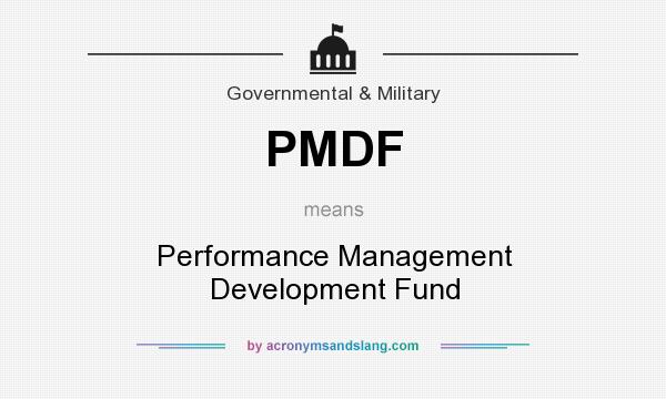 What does PMDF mean? It stands for Performance Management Development Fund