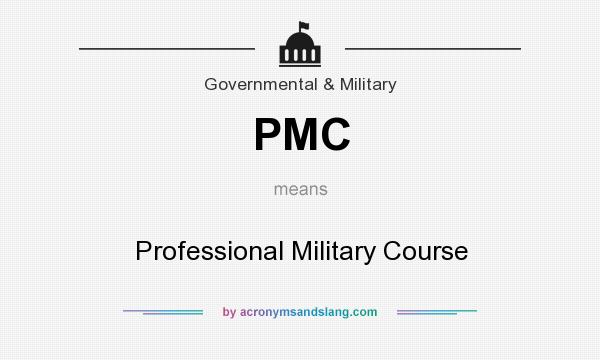 What does PMC mean? It stands for Professional Military Course
