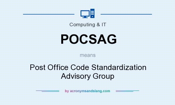 What does POCSAG mean? It stands for Post Office Code Standardization Advisory Group