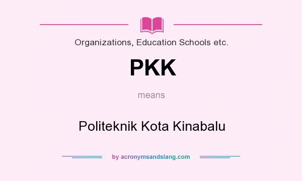 What does PKK mean? It stands for Politeknik Kota Kinabalu
